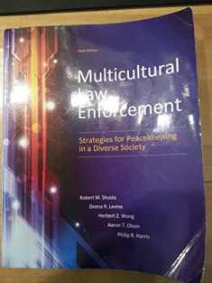Multicultural Law Enforcement: Strategies for Peacekeeping in a Diverse Society (6th Edition)