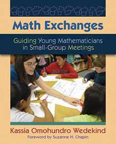 Math Exchanges: Guiding Young Mathematicians in Small Group Meetings