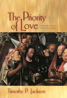 The Priority of Love: Christian Charity and Social Justice (New Forum Books, 59)