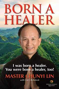 Born A Healer: I Was Born a Healer. You Were Born a Healer, Too!