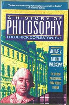A History of Philosophy, Vol. 5: Modern Philosophy - The British Philosophers from Hobbes to Hume