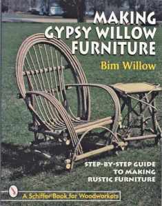 Making Gypsy Willow Furniture (Schiffer Book for Woodworkers)