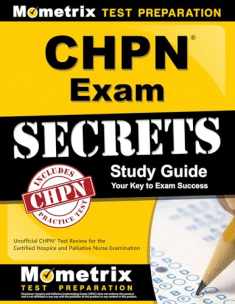 CHPN Exam Secrets Study Guide: Unofficial CHPN Test Review for the Certified Hospice and Palliative Nurse Examination