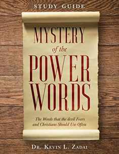 Study Guide: Mystery of the Power Words: The Words that the devil Fears and Christians Should Use Often (Warrior Notes School of the Spirit)
