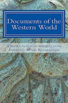Documents of the Western World: A Short Survey of Sources from Antiquity to the Reformation
