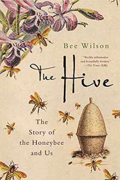 The Hive: The Story of the Honeybee and Us