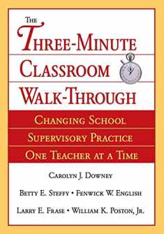 The Three-Minute Classroom Walk-Through: Changing School Supervisory Practice One Teacher at a Time