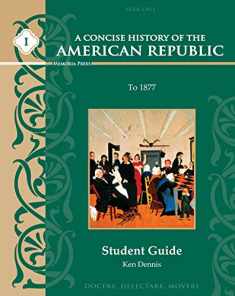 A Concise History of the American Republic I, Student Guide