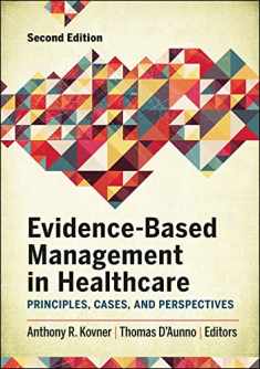 Evidence-Based Management in Healthcare: Principles, Cases, and Perspectives, Second Edition (Aupha/Hap Book)