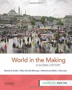 World in the Making: A Global History, Volume Two: Since 1300