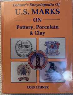 Lehner's Encyclopedia Of US Marks On Pottery, Porcelain Clay