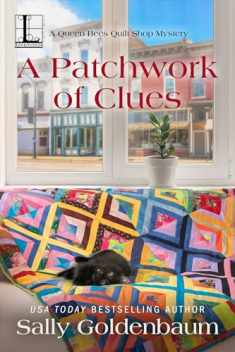 A Patchwork of Clues (Queen Bees Quilt Shop)