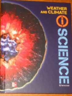 Glencoe Earth & Space iScience, Modules C: Weather & Climate, Grade 6, Student Edition (GLEN SCI: THE AIR ABOVE US)