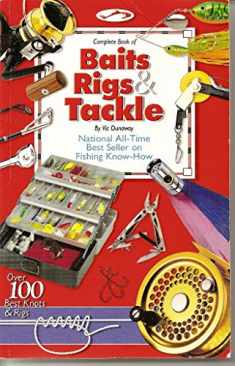 Complete Book of Baits, Rigs & Tackle
