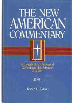 Job: An Exegetical and Theological Exposition of Holy Scripture (Volume 11) (The New American Commentary)
