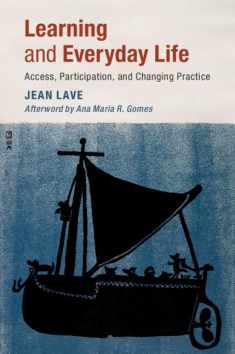Learning and Everyday Life: Access, Participation, and Changing Practice