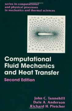 Computational Fluid Mechanics and Heat Transfer, Second Edition (Series in Computional and Physical Processes in Mechanics and Thermal Sciences)
