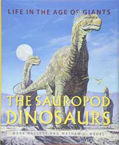 The Sauropod Dinosaurs: Life in the Age of Giants
