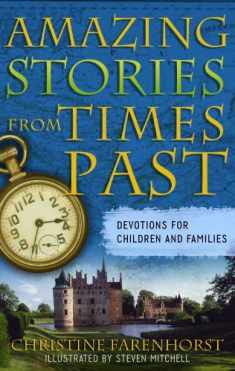 Amazing Stories from Times Past: Devotions for Children And Families