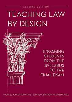 Teaching Law by Design: Engaging Students from the Syllabus to the Final Exam