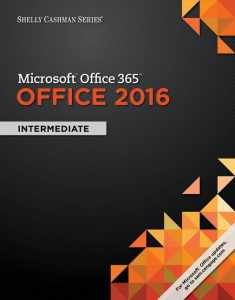 Shelly Cashman Series MicrosoftOffice 365 & Office 2016: Intermediate