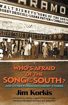 Who's Afraid of the Song of the South? And Other Forbidden Disney Stories