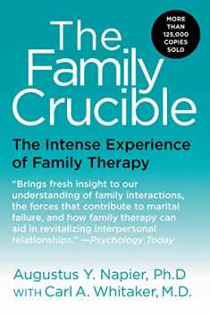 The Family Crucible: The Intense Experience of Family Therapy (Perennial Library)