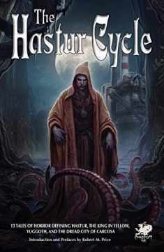 The Hastur Cycle: 13 Tales of Horror Defining Hastur, the King in Yellow, Yuggoth, and the Dread City of Carcosa