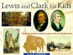 Lewis and Clark for Kids: Their Journey of Discovery with 21 Activities (9) (For Kids series)