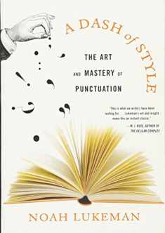 A Dash of Style: The Art and Mastery of Punctuation