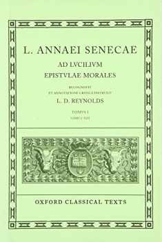 Ad Lucilium Epistulae Morales (Oxford Classical Texts)