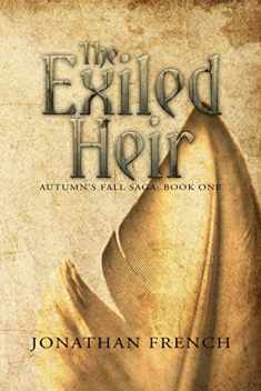 The Exiled Heir: Book One of the Autumn's Fall Saga