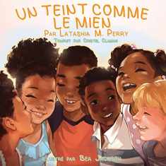Un Teint Comme Le Mien (Les Enfants Aiment Le Mien) (French Edition)