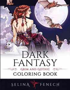 Dark Fantasy Coloring Book: Grim and Gothic (Fantasy Coloring by Selina)