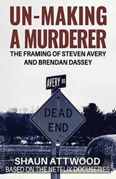 Un-Making a Murderer: The Framing of Steven Avery and Brendan Dassey