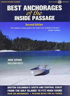 Ocean Cruise Guides Best Anchorages of the Inside Passage: British Columbia's South & Central Coast from Victoria to Bella Bella