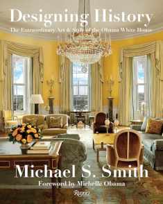 Designing History: The Extraordinary Art & Style of the Obama White House