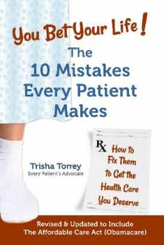 You Bet Your Life!: The 10 Mistakes Every Patient Makes