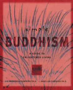Simple Buddhism: A Guide to Enlightened Living (Simple Series)