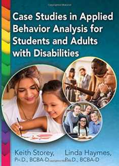 Case Studies in Applied Behavior Analysis for Students and Adults With Disabilities