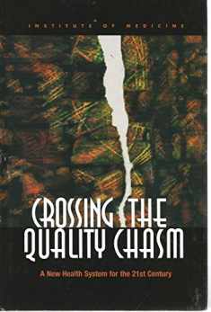 Crossing the Quality Chasm: A New Health System for the 21st Century