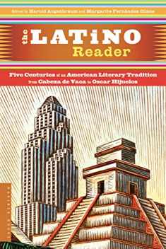 The Latino Reader: An American Literary Tradition from 1542 to the Present