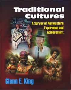 Traditional Cultures: A Survey of Nonwestern Experience and Achievement