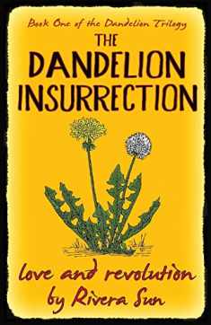 The Dandelion Insurrection: - love and revolution - (Dandelion Trilogy`)