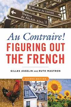 Au Contraire: Figuring Out the French, 2nd edition