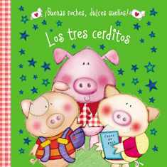 Los tres cerditos (¡Buenas noches, dulces sueños!) (Spanish Edition)