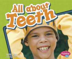 All about Teeth (Healthy Teeth) (Pebble Plus: Healthy Teeth)
