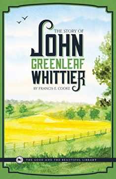 The Story of John Greenleaf Whittier