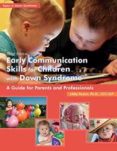 Early Communication Skills for Children With Down Syndrome: A Guide for Parents and Professionals (Topics in Down Syndrome)