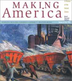 Making America: A History of the United States Since 1865 Volume B, Brief Second Edition